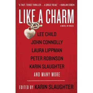 Like a Charm: A Novel in Voices -- Karin Slaughter